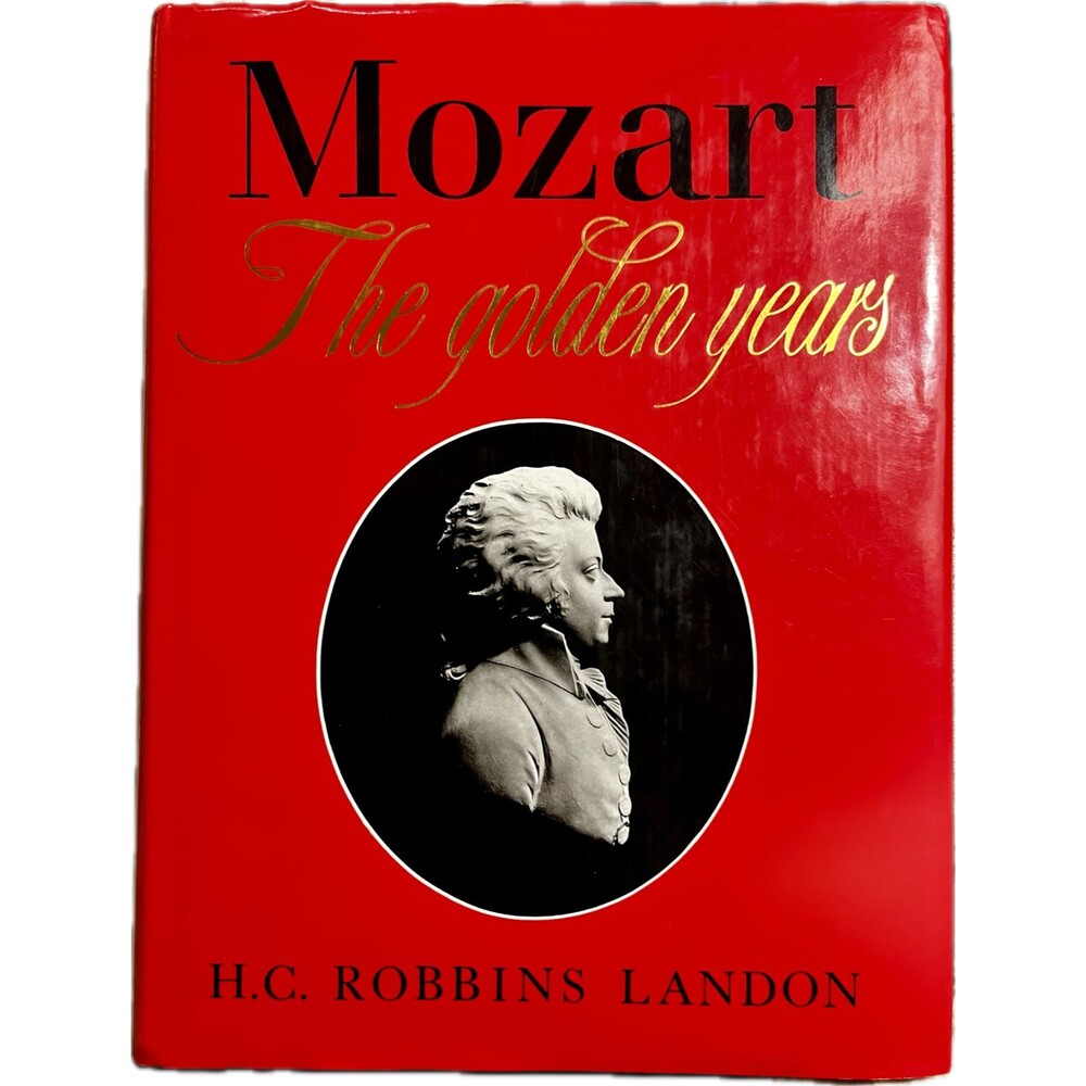 MOZART: THE GOLDEN YEARS by H. C. Robbins Landon | 1st Edition HC - Very Good